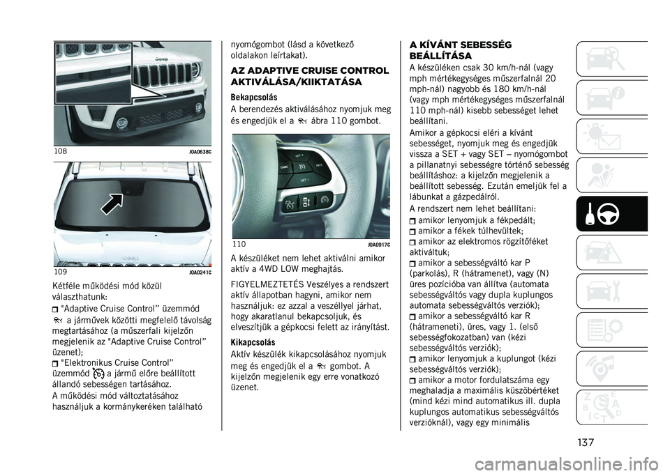 JEEP RENEGADE 2021  Kezelési és karbantartási útmutató (in Hungarian) ���
�G�=�;
��O�-�O�T�Q�X�>�G�=�4
��O�-�O�P�U�W�>
�0�
��)�
�� ��,���&�
�� ��+�& �����
� �����������
��3 �_�*�&����� � �U����� �U��
�����A ������+�&
� �