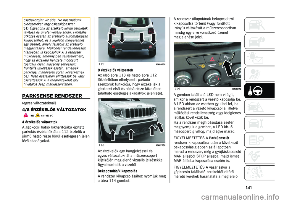 JEEP RENEGADE 2021  Kezelési és karbantartási útmutató (in Hungarian) �����������	����� ��)� ��"���# �1� �,����������
�	�������"���� ����% ������	����������#
�Y�W�9
�B��%������ �� ��"������ ���"