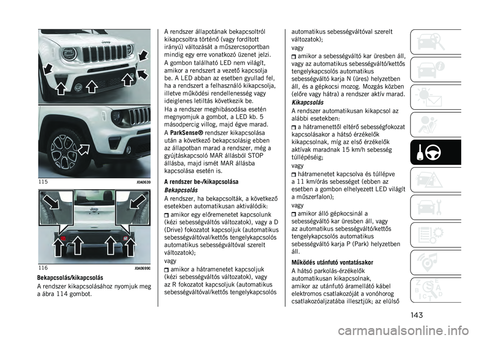 JEEP RENEGADE 2021  Kezelési és karbantartási útmutató (in Hungarian) ����G�G�5
��O�-�O�T�Q�\�G�G�^
��O�-�O�T�\�\�>
�E��� �(�.����#��@���� �(�.����#�
�* ���
�&���� ��������������� �
������ ���
� ��(�� �G�G�[ ����(�
