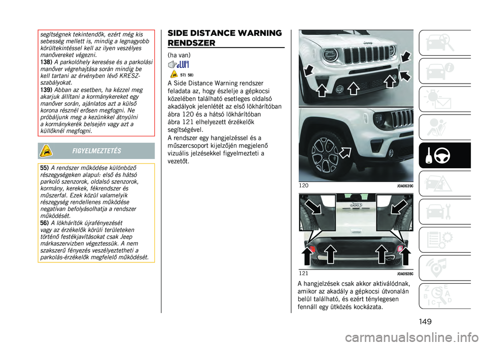 JEEP RENEGADE 2021  Kezelési és karbantartási útmutató (in Hungarian) �������)������� ������������+ ����"� �!�� ���
��� ����� �!������ ���+ �!����� � �������%�	� � 
���"������������� ���� ��