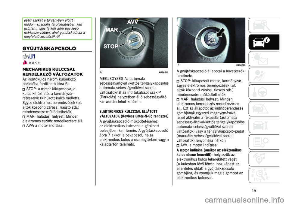JEEP RENEGADE 2021  Kezelési és karbantartási útmutató (in Hungarian) ������"� ���	��� � ���"����%� �� ����)�"�
�!���	��+ ��������� ���"�	�������%� �� ����
��%�&������+ ����% �� ���� ���� ���% �4���