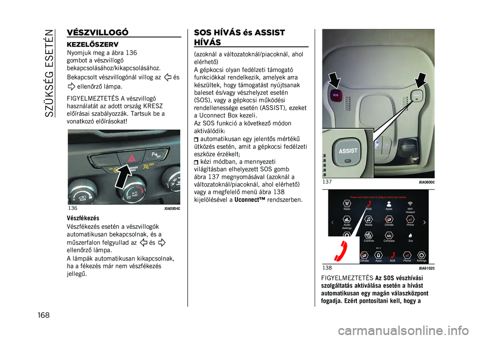 JEEP RENEGADE 2021  Kezelési és karbantartási útmutató (in Hungarian) ��O�L�Z�0�O�N���"�O�"�M�N�8
��	� �
����
����	��
������!�����

�8������ ��� � ��(�� �G�Y�^
����(�� � � �
��� ������+
�(���������������H��