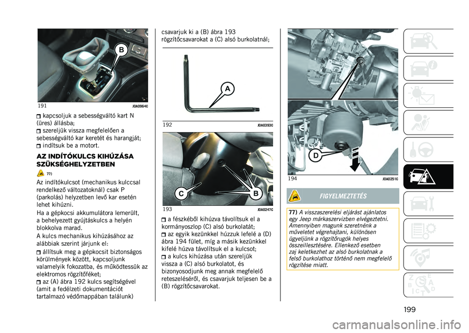 JEEP RENEGADE 2021  Kezelési és karbantartási útmutató (in Hungarian) ����G�4�G
��O�-�O�\�T�U�>���������� � ���(����
�� ����+ ���� �8
�6�����9 ������(��/ ��������� � ����� ����)�����.��
 �
���(����
�� �