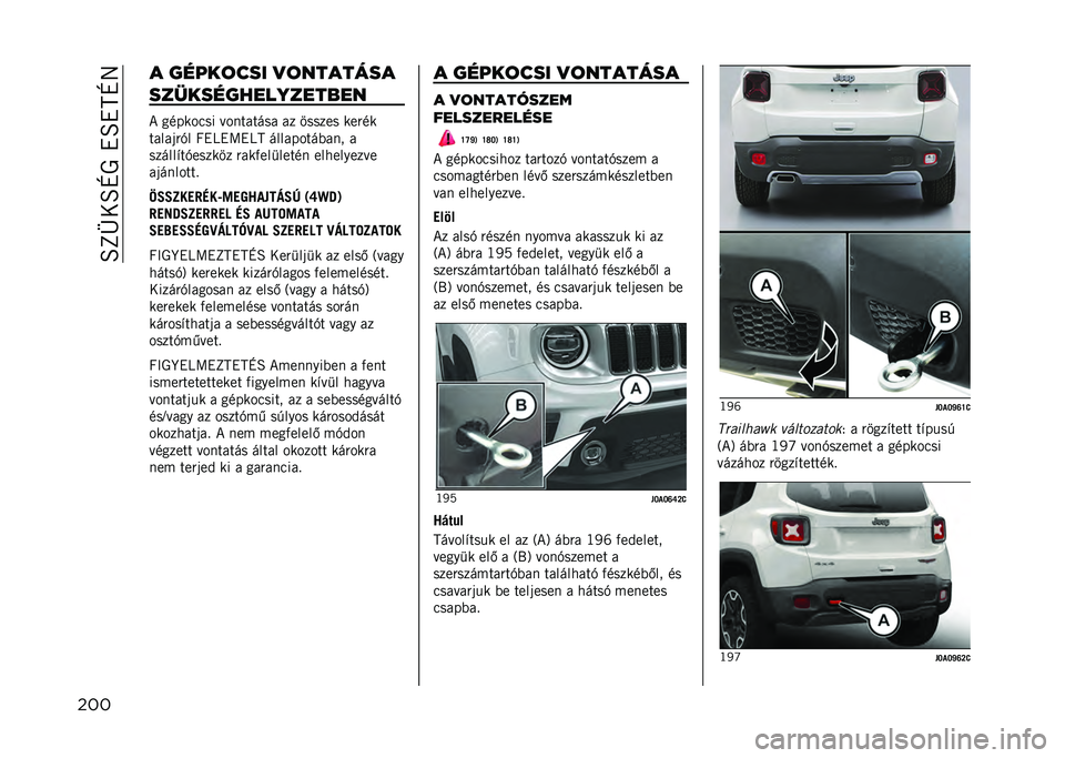 JEEP RENEGADE 2021  Kezelési és karbantartási útmutató (in Hungarian) ��O�L�Z�0�O�N���"�O�"�M�N�8
��� � �����	��� �
�	�������
�����������������
�* ��
������ � ��
������ �� ������ ����
�
�������+� �I�
