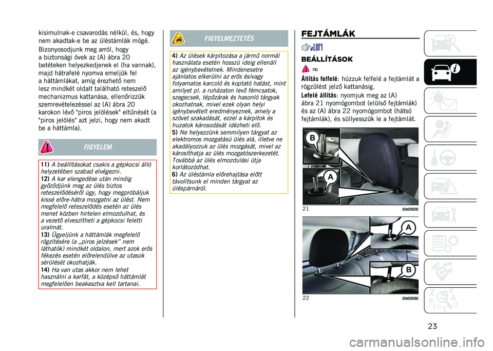 JEEP RENEGADE 2021  Kezelési és karbantartási útmutató (in Hungarian) ����������
���<� ���� ����&�� �
�
����� �
�� ����
�
�� ����&����<� �(� �� ���
������� ����
�!
�1����
�����&���
� ��� ����+�� �