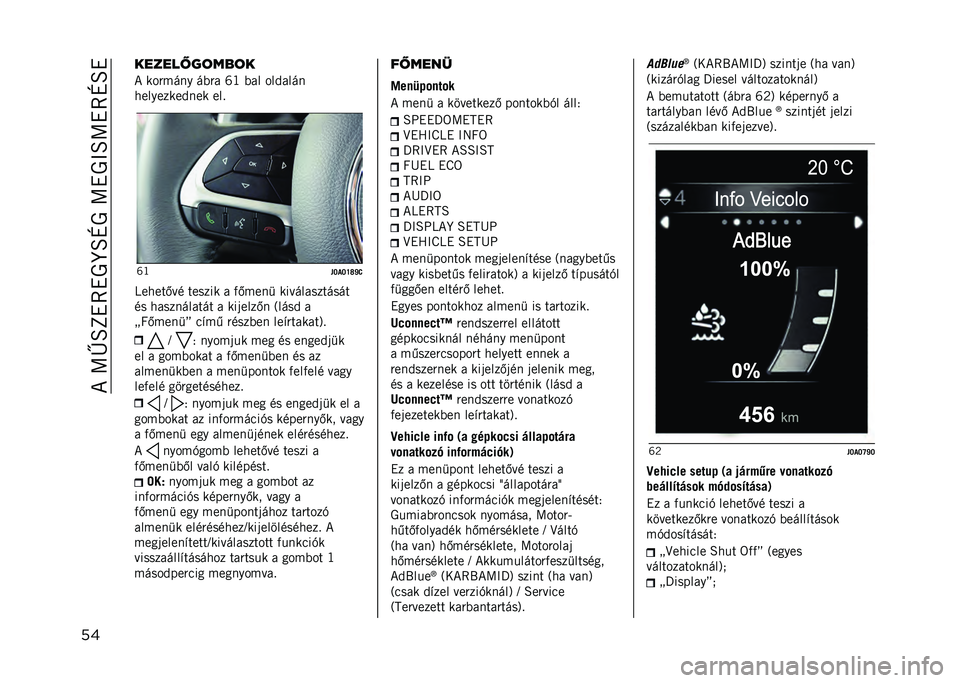 JEEP RENEGADE 2021  Kezelési és karbantartási útmutató (in Hungarian) ��*��>�P�O�L�"�7�"��J�O�N���>�"��@�O�>�"�7�N�O�"
�� ������!��	���	�
�* ������
� ��(�� �^�G �(�� ���&����

���������&�
�� ���!
�^�G
��O�-�O�W�X�\�>
�K���