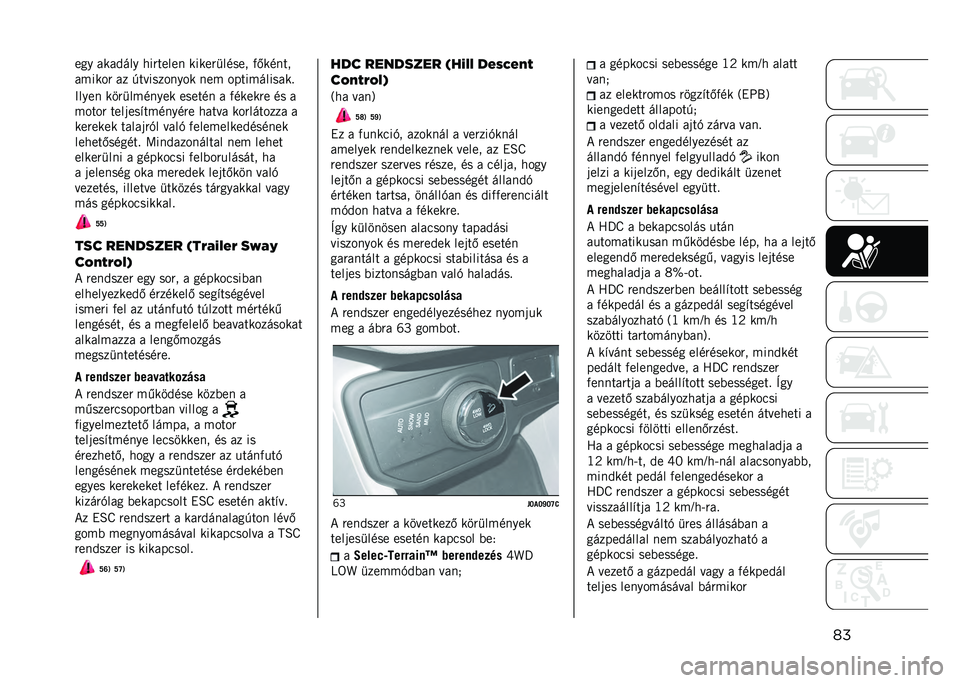 JEEP RENEGADE 2021  Kezelési és karbantartási útmutató (in Hungarian) ����� ����&��� ��������
 ��������
��� �)�.��
�
��
������ �� �%�� �����
��� �
�� ������������!
�@����
 �������
�
��� �����
�
