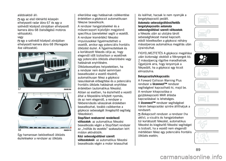 JEEP RENEGADE 2021  Kezelési és karbantartási útmutató (in Hungarian) ������(�(����(�+� ����3
��� �� ����. �������#��+ ������
�

����������� ���&�� ��(�� �^�] �
� ��� �
���
�� �
�&�. ����
���. ��+�
����(