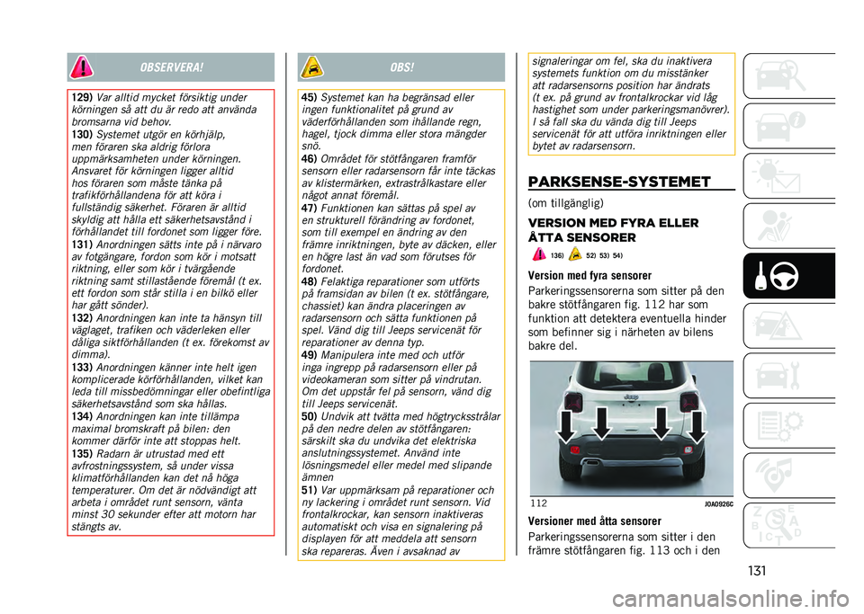 JEEP RENEGADE 2021  Drift- och underhållshandbok (in Swedish) �������������	
�E�>�K�, �+�� ������	 ������ ��������� �
��	��
��������� �� ��� �	�
 �� ���	�
 ��� ������	�
���
������ ���	 ��