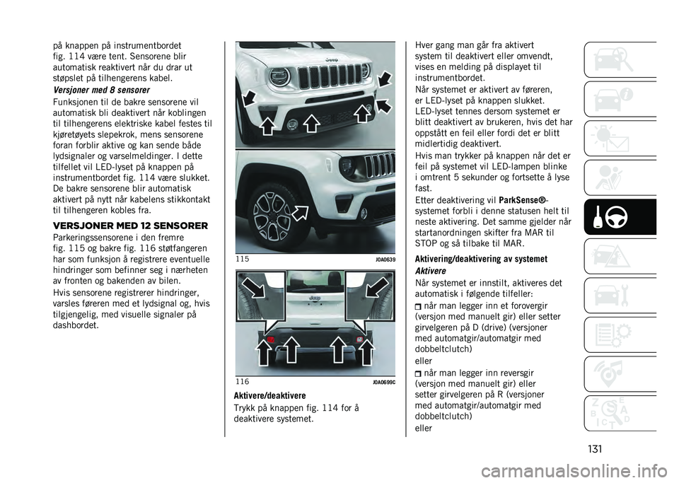 JEEP RENEGADE 2021  Drift- og vedlikeholdshåndbok (in Norwegian) ����� ������
� �� ��������
������
�
�
���� �;�;�F ��1��
 ��
��� �4�
�����
��
 ��	��
���������� ��
������
�� ��� �
� �
��� ��
��