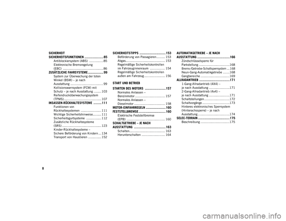 JEEP CHEROKEE 2021 Betriebsanleitung (in German) 8
SICHERHEIT
SICHERHEITSFUNKTIONEN ..................... 85
Antiblockiersystem (ABS) ............... 85
Elektronische Bremsregelung
(EBC) ........................................... 86
ZUSÄTZLICHE JEEP CHEROKEE 2021 Betriebsanleitung (in German) 8
SICHERHEIT
SICHERHEITSFUNKTIONEN ..................... 85
Antiblockiersystem (ABS) ............... 85
Elektronische Bremsregelung
(EBC) ........................................... 86
ZUSÄTZLICHE