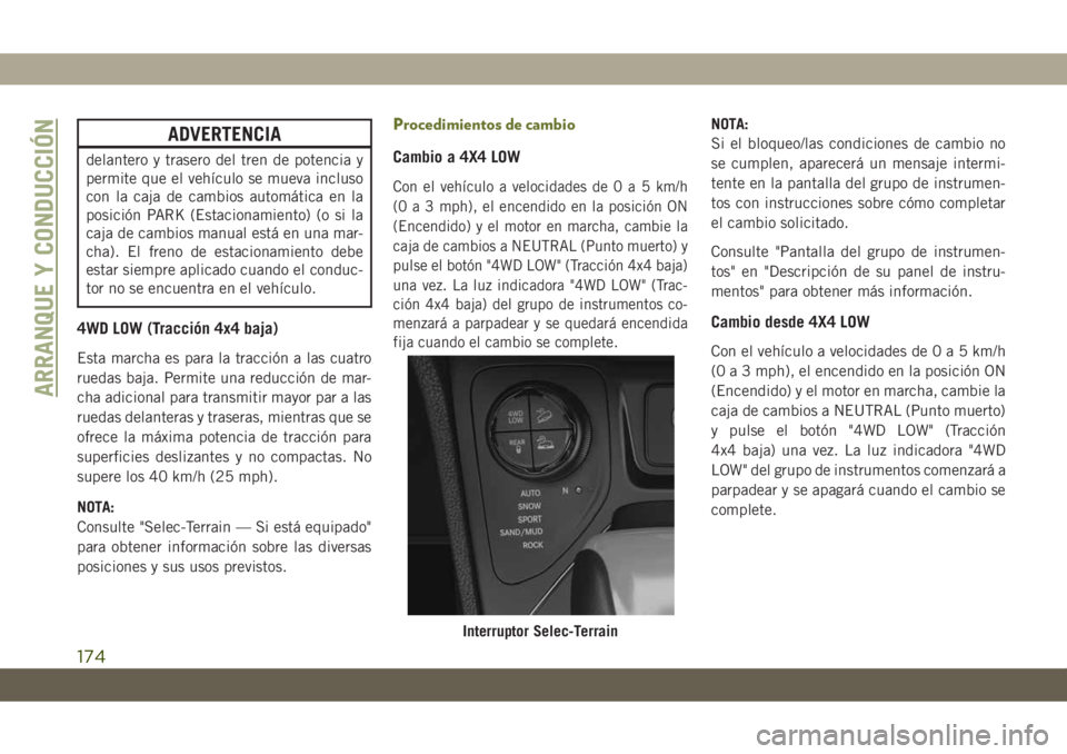JEEP CHEROKEE 2019 Manual de Empleo y Cuidado (in Spanish) ADVERTENCIA
delantero y trasero del tren de potencia y
permite que el vehículo se mueva incluso
con la caja de cambios automática en la
posición PARK (Estacionamiento) (o si la
caja de cambios manu JEEP CHEROKEE 2019 Manual de Empleo y Cuidado (in Spanish) ADVERTENCIA
delantero y trasero del tren de potencia y
permite que el vehículo se mueva incluso
con la caja de cambios automática en la
posición PARK (Estacionamiento) (o si la
caja de cambios manu