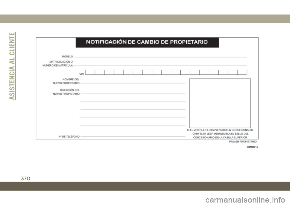 JEEP CHEROKEE 2019  Manual de Empleo y Cuidado (in Spanish) ASISTENCIA AL CLIENTE
370 