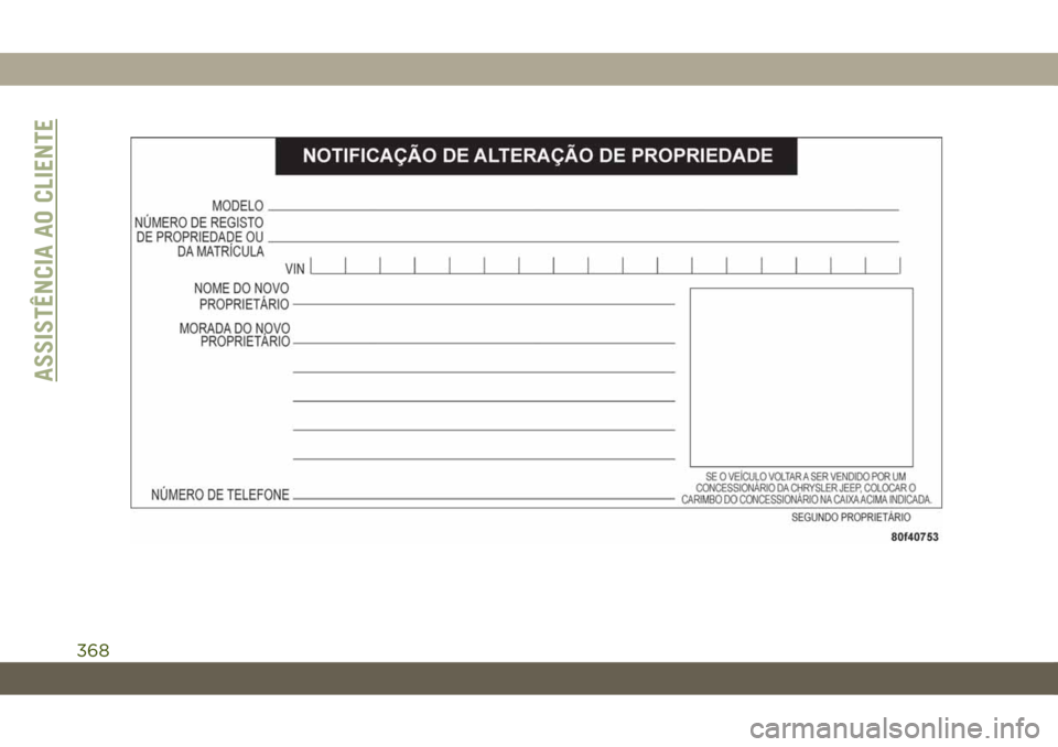 JEEP CHEROKEE 2019  Manual de Uso e Manutenção (in Portuguese) ASSISTÊNCIA AO CLIENTE
368 