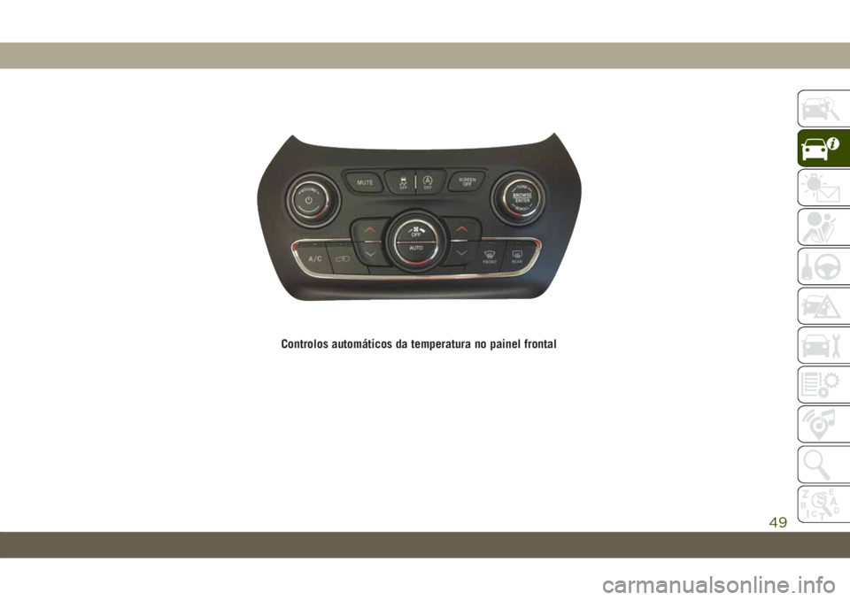 JEEP CHEROKEE 2019  Manual de Uso e Manutenção (in Portuguese) Controlos automáticos da temperatura no painel frontal
49 