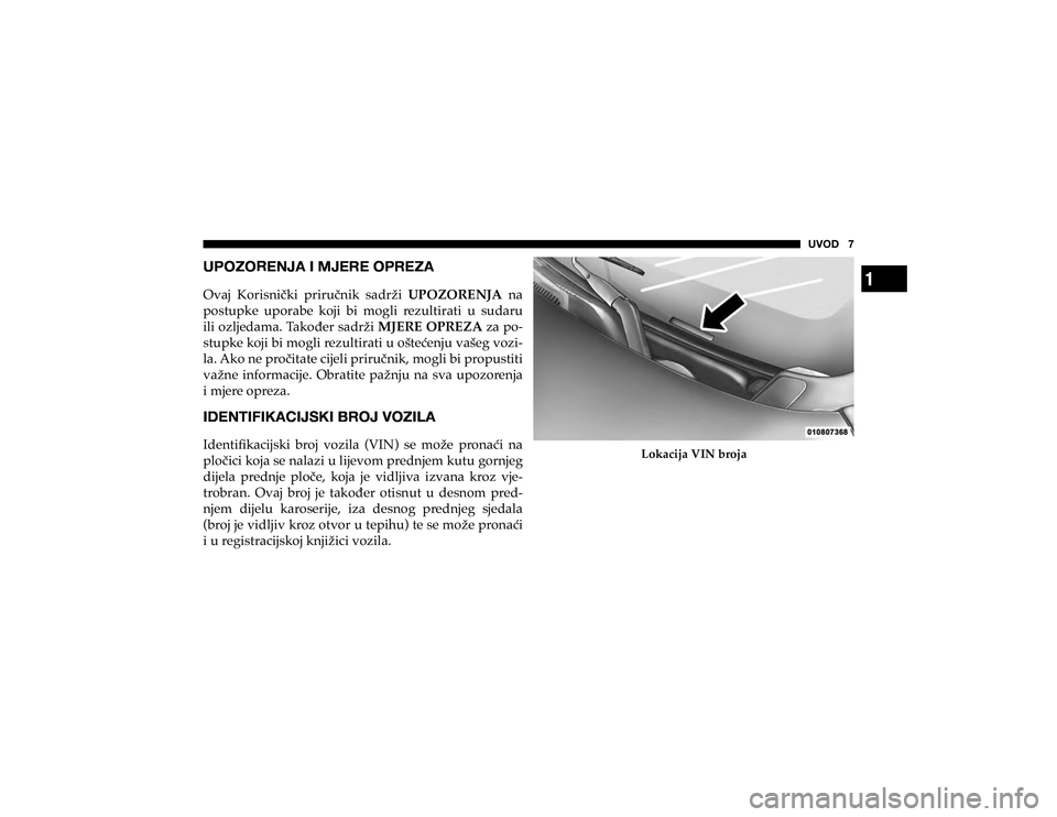 JEEP CHEROKEE 2020  Knjižica s uputama za uporabu i održavanje (in Croatian) 1
UVOD  7
% &
 (
 ) * + , - 0 1 , *
) *
 &
) *
( -�2�Y�D�M� �.�R�U�L�V�Q�L��N�L� �S�U�L�U�X��Q�L�N� �V�D�G�U�ç�L�
�8�3�2�=�2�5�(�1�-�$� �Q�D�
�S�R�V�W�X�S�N�H� �X�S�R�U�D�E�H� �N�R�M�L�