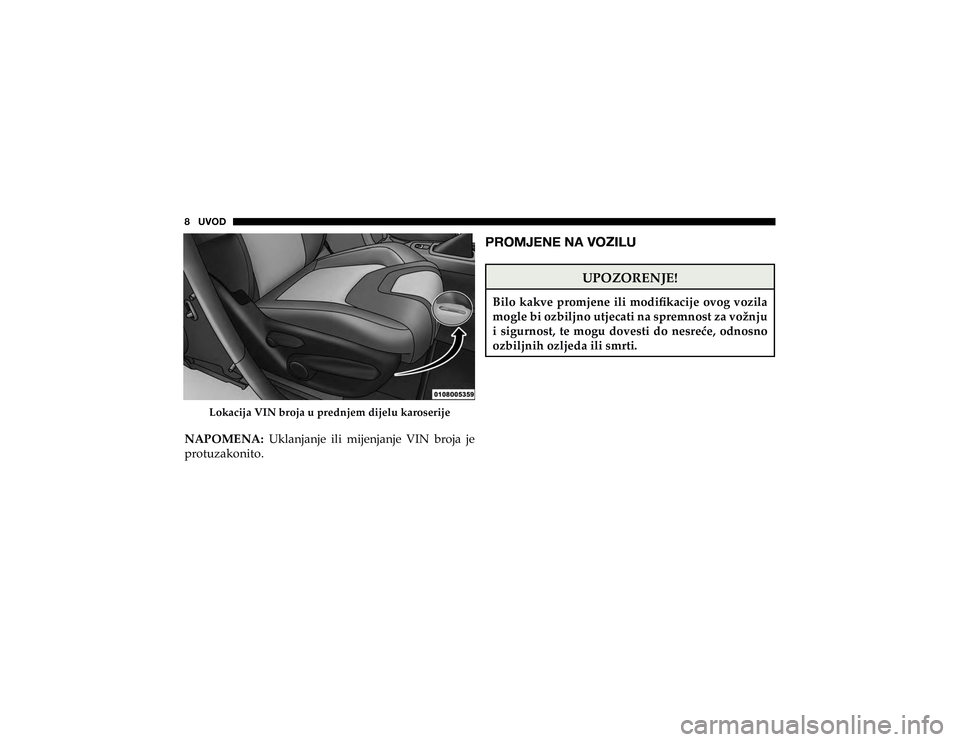 JEEP CHEROKEE 2020  Knjižica s uputama za uporabu i održavanje (in Croatian) 8  UVOD
�/�R�N�D�F�L�M�D��9�,�1��E�U�R�M�D��X��S�U�H�G�Q�M�H�P��G�L�M�H�O�X��N�D�U�R�V�H�U�L�M�H
�1�$�3�2�0�(�1�$���8�N�O�D�Q�M�D�Q�M�H� �L�O�L� �P�L�M�H�Q�M�D�Q�M�H� �9�,�1� �E�U�R�M�D� 