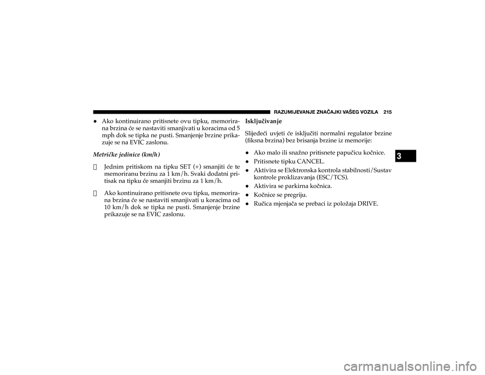 JEEP CHEROKEE 2020  Knjižica s uputama za uporabu i održavanje (in Croatian) 3
�9�(�A�<�4�0�1�,�=�(�5�1�,��A�5�(Õ�(�1�2�0��=�(�÷�,�.��=�6�A�0�3�(�������
+ �$�N�R� �N�R�Q�W�L�Q�X�L�U�D�Q�R� �S�U�L�W�L�V�Q�H�W�H� �R�Y�X� �W�L�S�N�X�� �P�H�P�R�U�L�U�D
#
�Q�D�
