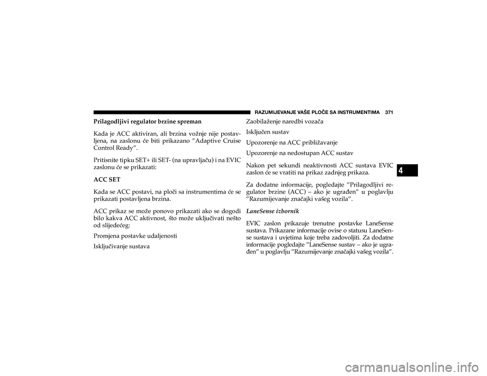 JEEP CHEROKEE 2020  Knjižica s uputama za uporabu i održavanje (in Croatian) 4
�9�(�A�<�4�0�1�,�=�(�5�1�,��=�(�÷�,��7�3�6Õ�,��:�(��0�5�:�;�9�<�4�,�5�;�0�4�(�������
�3�U�L�O�D�J�R�G�O�M�L�Y�L��U�H�J�X�O�D�W�R�U��E�U�]�L�Q�H��V�S�U�H�P�D�Q 
�.�D�G�D� �M�H� �$�