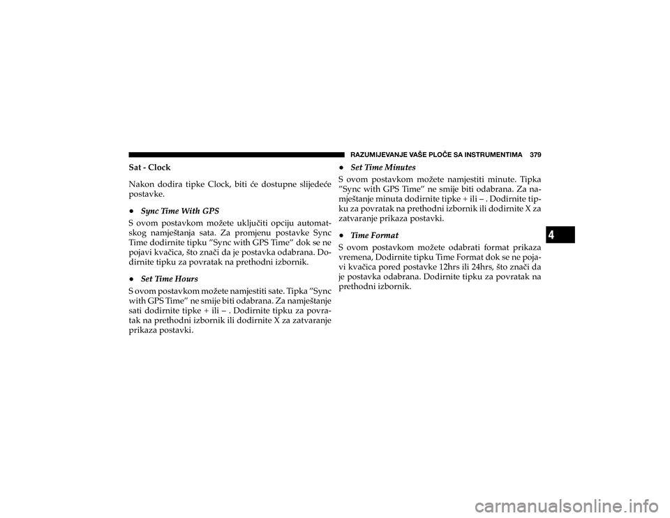 JEEP CHEROKEE 2020  Knjižica s uputama za uporabu i održavanje (in Croatian) 4
�9�(�A�<�4�0�1�,�=�(�5�1�,��=�(�÷�,��7�3�6Õ�,��:�(��0�5�:�;�9�<�4�,�5�;�0�4�(������� 
�6�D�W����&�O�R�F�N�1�D�N�R�Q� �G�R�G�L�U�D� �W�L�S�N�H� �&�O�R�F�N�� �E�L�W�L� �þ�H� �G