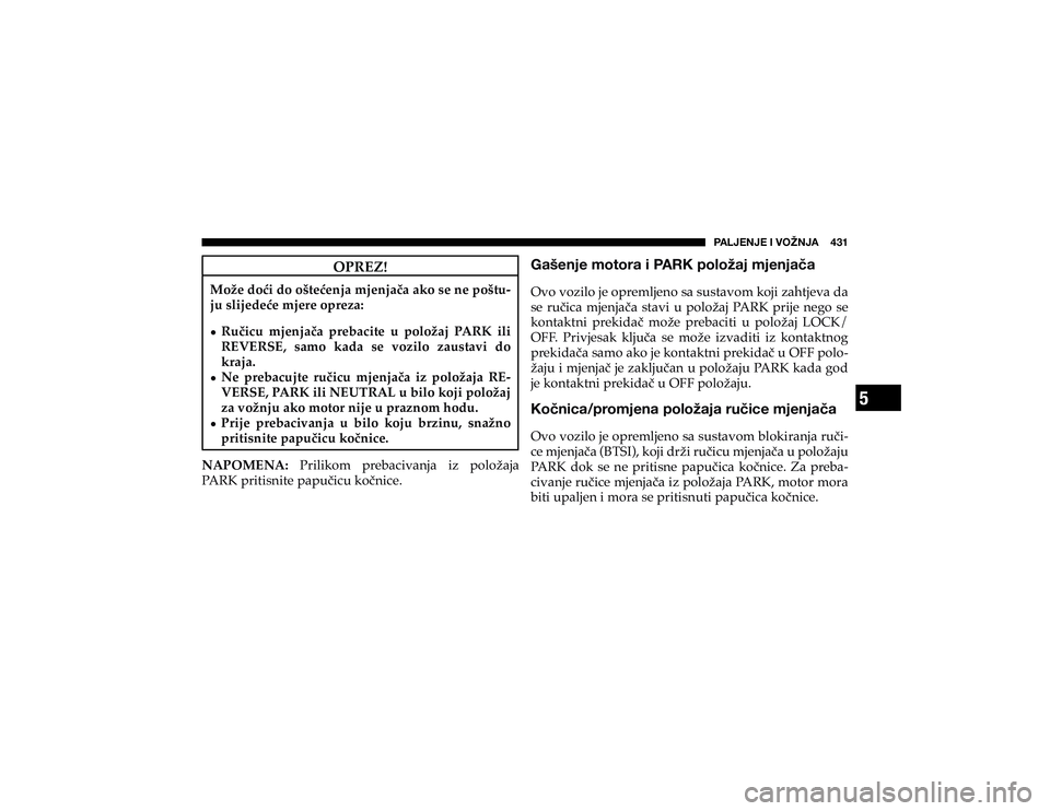 JEEP CHEROKEE 2020  Knjižica s uputama za uporabu i održavanje (in Croatian) 5
�7�(�3�1�,�5�1�,��0��=�6�ù�5�1�(�������
�2�3�5�(�=�
�0�R�ç�H��G�R�þ�L��G�R��R�å�W�H�þ�H�Q�M�D��P�M�H�Q�M�D��D��D�N�R��V�H��Q�H��S�R�å�W�X
$
�M�X��V�O�L�M�H�G�H�þ�H��P�M�H