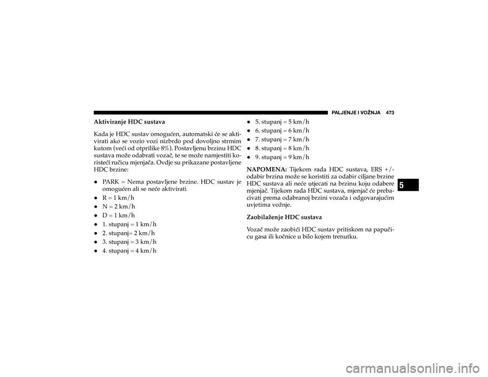 JEEP CHEROKEE 2020  Knjižica s uputama za uporabu i održavanje (in Croatian) 5
�7�(�3�1�,�5�1�,��0��=�6�ù�5�1�(�������
�$�N�W�L�Y�L�U�D�Q�M�H��+��&��V�X�V�W�D�Y�D 
�.�D�G�D��M�H��+��&��V�X�V�W�D�Y��R�P�R�J�X�þ�H�Q���D�X�W�R�P�D�W�V�N�L��þ�H��V�H��D�N�W