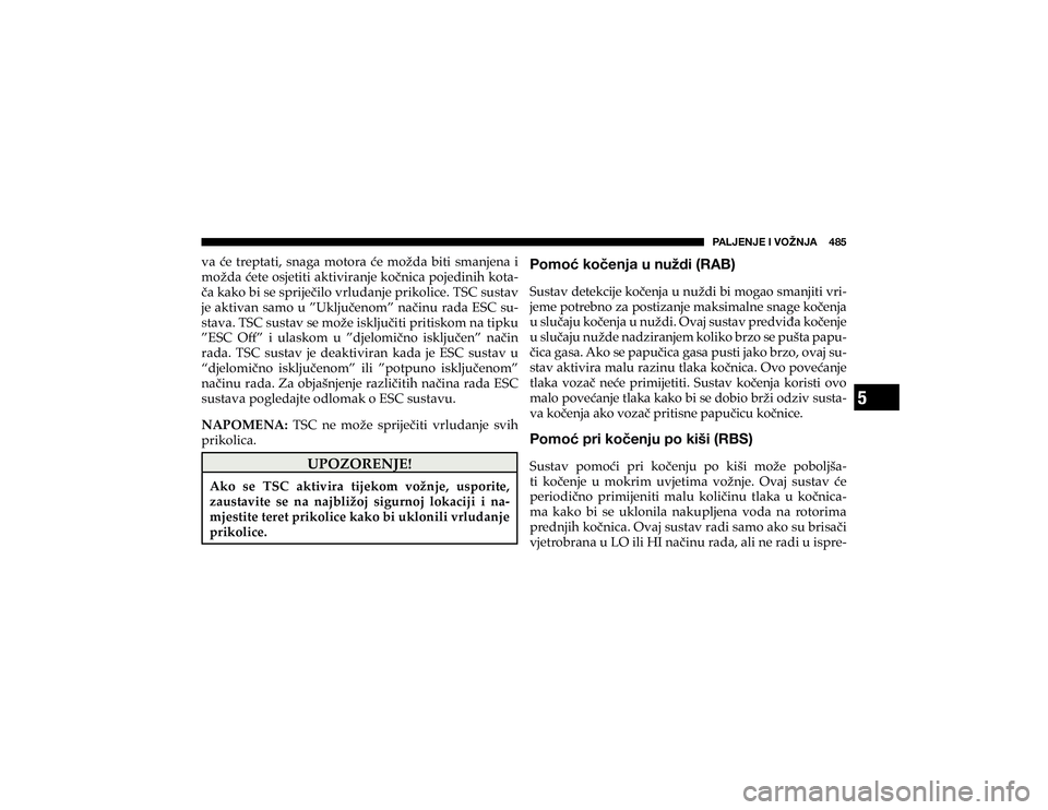 JEEP CHEROKEE 2020  Knjižica s uputama za uporabu i održavanje (in Croatian) 5
�7�(�3�1�,�5�1�,��0��=�6�ù�5�1�(�������
�Y�D� �þ�H� �W�U�H�S�W�D�W�L�� �V�Q�D�J�D� �P�R�W�R�U�D� �þ�H� �P�R�ç�G�D� �E�L�W�L� �V�P�D�Q�M�H�Q�D� �L� 
�P�R�ç�G�D��þ�H�W�H��R