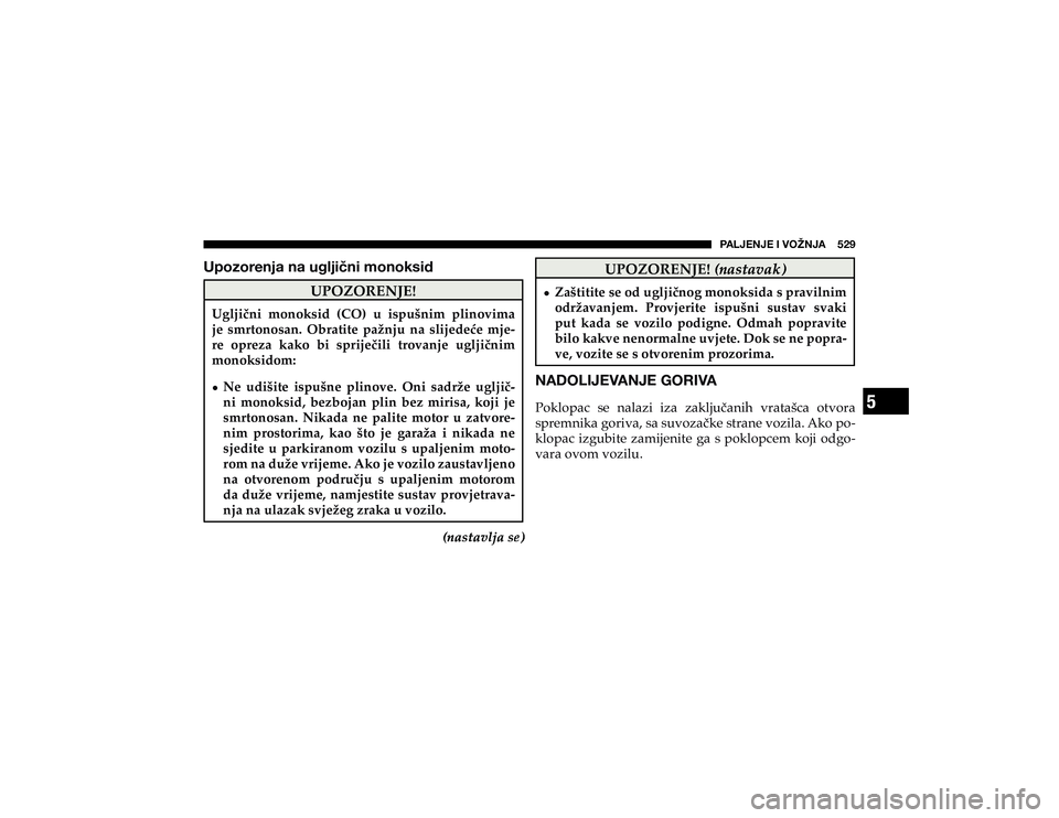 JEEP CHEROKEE 2020  Knjižica s uputama za uporabu i održavanje (in Croatian) 5
�7�(�3�1�,�5�1�,��0��=�6�ù�5�1�(������� 
�8�3�2�=�2�5�(�1�-�(�
�8�J�O�M�L��Q�L� �P�R�Q�R�N�V�L�G� ��&�2�� �X� �L�V�S�X�å�Q�L�P� �S�O�L�Q�R�Y�L�P�D� 
�M�H� �V�P�U�W�R�Q�R�V�D�Q�
