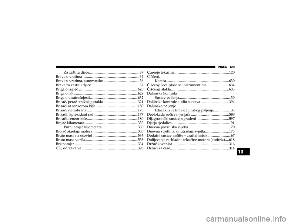 JEEP CHEROKEE 2020  Knjižica s uputama za uporabu i održavanje (in Croatian) 10
�0�5�+�,�?������� 
� �=�D��]�D�å�W�L�W�X��G�M�H�F�H
                  
; 
�%�U�D�Y�H��X��Y�U�D�W�L�P�D
       