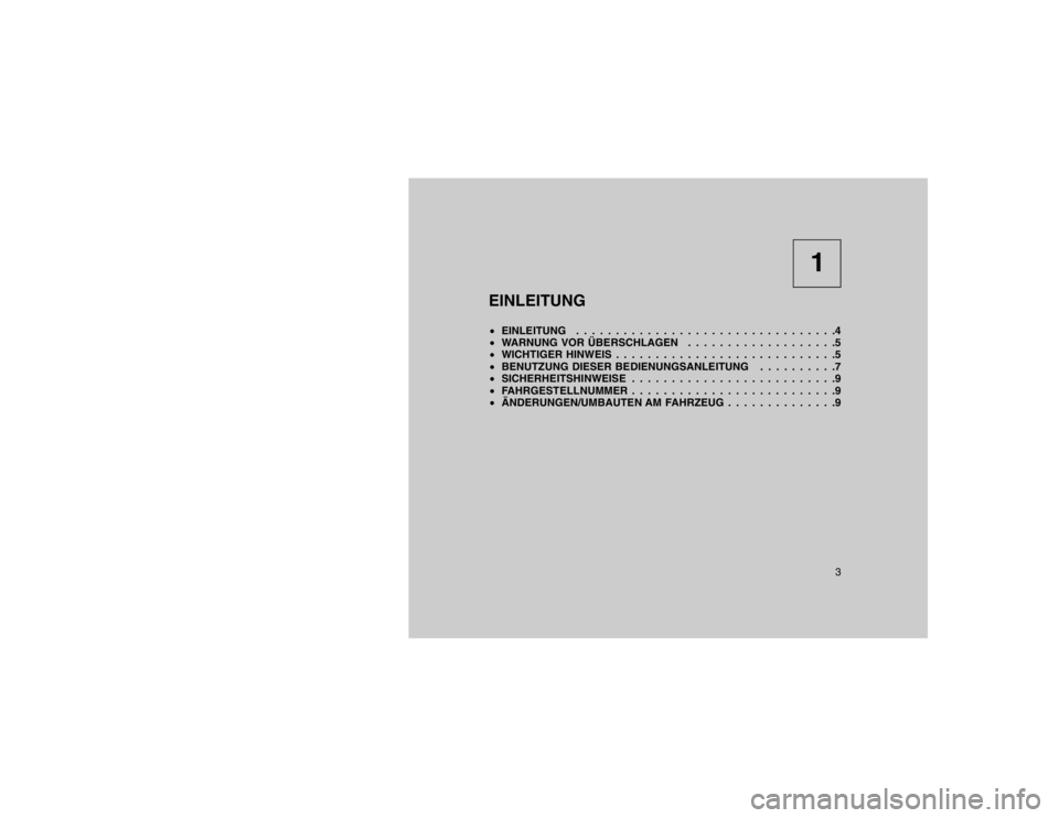 JEEP GRAND CHEROKEE 2016  Betriebsanleitung (in German) 1
EINLEITUNG
 EINLEITUNG . . . . . . . . . . . . . . . . . . . . . . . . . . . . . . . . .4
 WARNUNG VOR ÜBERSCHLAGEN . . . . . . . . . . . . . . . . . . .5
 WICHTIGER HINWEIS . . . . . . . . . . 