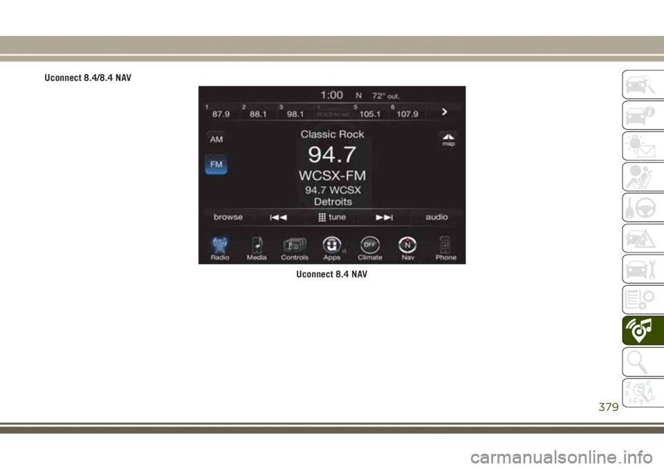 JEEP GRAND CHEROKEE 2017  Betriebsanleitung (in German) Uconnect 8.4/8.4 NAV
Uconnect 8.4 NAV
379 
