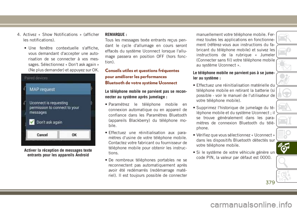 JEEP GRAND CHEROKEE 2018  Notice dentretien (in French) 4. Activez « Show Notifications » (afficher
les notifications).
• Une fenêtre contextuelle s'affiche,
vous demandant d'accepter une auto-
risation de se connecter à vos mes-
sages. Séle