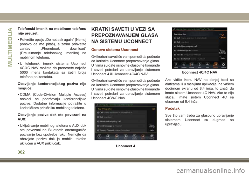 JEEP GRAND CHEROKEE 2018  Knjižica za upotrebu i održavanje (in Serbian) Telefonski imenik na mobilnom telefonu
nije preuzet:
• Potvrdite opciju „Do not ask again“ (Nemoj
ponovo da me pitaš), a zatim prihvatite
zahtev „Phonebook download“
(Preuzimanje telefonsko