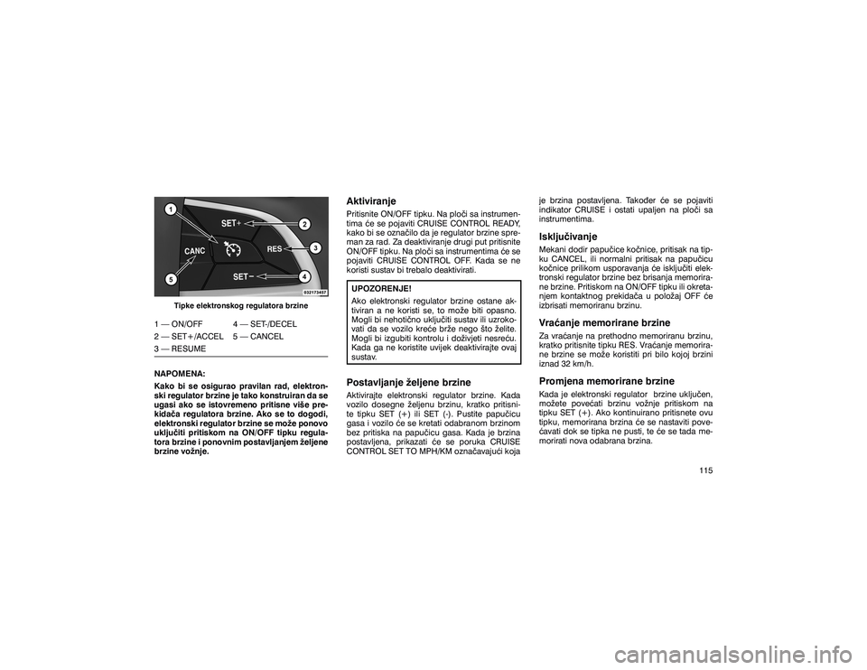 JEEP GRAND CHEROKEE 2014  Knjižica s uputama za uporabu i održavanje (in Croatian) �7�L�S�N�H��H�O�H�N�W�U�R�Q�V�N�R�J��U�H�J�X�O�D�W�R�U�D��E�U�]�L�Q�H
���³��2�1��2�)�)�� ���³��6�(�7����(�&�(�/ 
���³��6�(�7���$�&�&�(�/� ���³��&�$�1�&�(�/ 
���³��5�(�6