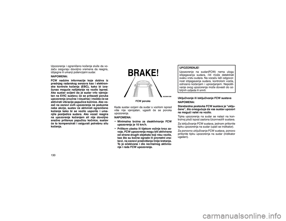 JEEP GRAND CHEROKEE 2014  Knjižica s uputama za uporabu i održavanje (in Croatian) �8�S�R�]�R�U�H�Q�M�D� �L� �R�J�U�D�Q�L��H�Q�R� �N�R��H�Q�M�H� �V�O�X�ç�H� �G�D� �Y�R� 
�]�D��X� �R�V�L�J�X�U�D�M�X� �G�R�Y�R�O�M�Q�R� �Y�U�H�P�H�Q�D� �G�D� �U�H�D�J�L�U�D�� 
�L�]�E�M
