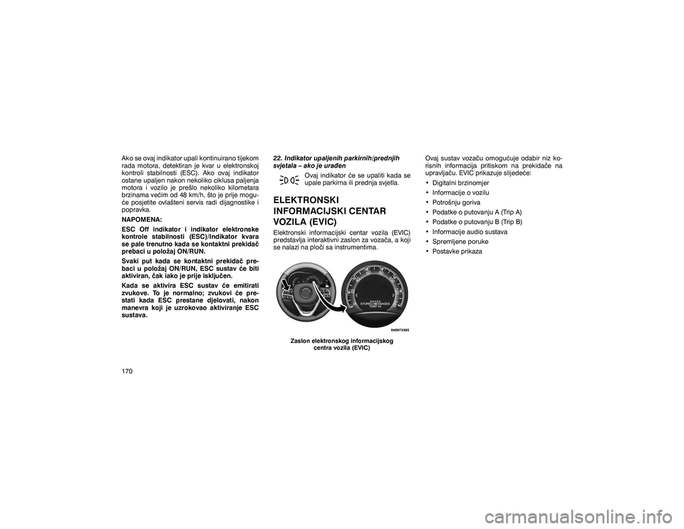 JEEP GRAND CHEROKEE 2014  Knjižica s uputama za uporabu i održavanje (in Croatian) �$�N�R��V�H��R�Y�D�M��L�Q�G�L�N�D�W�R�U��X�S�D�O�L��N�R�Q�W�L�Q�X�L�U�D�Q�R��W�L�M�H�N�R�P� 
�U�D�G�D� �P�R�W�R�U�D�� �G�H�W�H�N�W�L�U�D�Q� �M�H� �N�Y�D�U� �X� �H�O�H�N�W�U�R�Q�V�N�R�M�