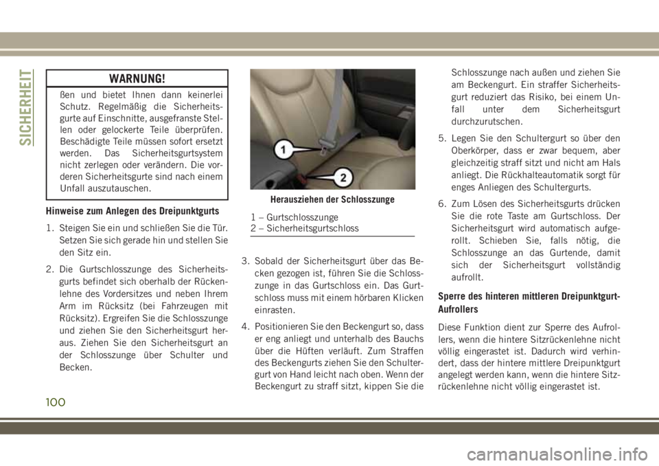 JEEP WRANGLER 2020 Betriebsanleitung (in German) WARNUNG!
ßen und bietet Ihnen dann keinerlei
Schutz. Regelmäßig die Sicherheits-
gurte auf Einschnitte, ausgefranste Stel-
len oder gelockerte Teile überprüfen.
Beschädigte Teile müssen sofort JEEP WRANGLER 2020 Betriebsanleitung (in German) WARNUNG!
ßen und bietet Ihnen dann keinerlei
Schutz. Regelmäßig die Sicherheits-
gurte auf Einschnitte, ausgefranste Stel-
len oder gelockerte Teile überprüfen.
Beschädigte Teile müssen sofort