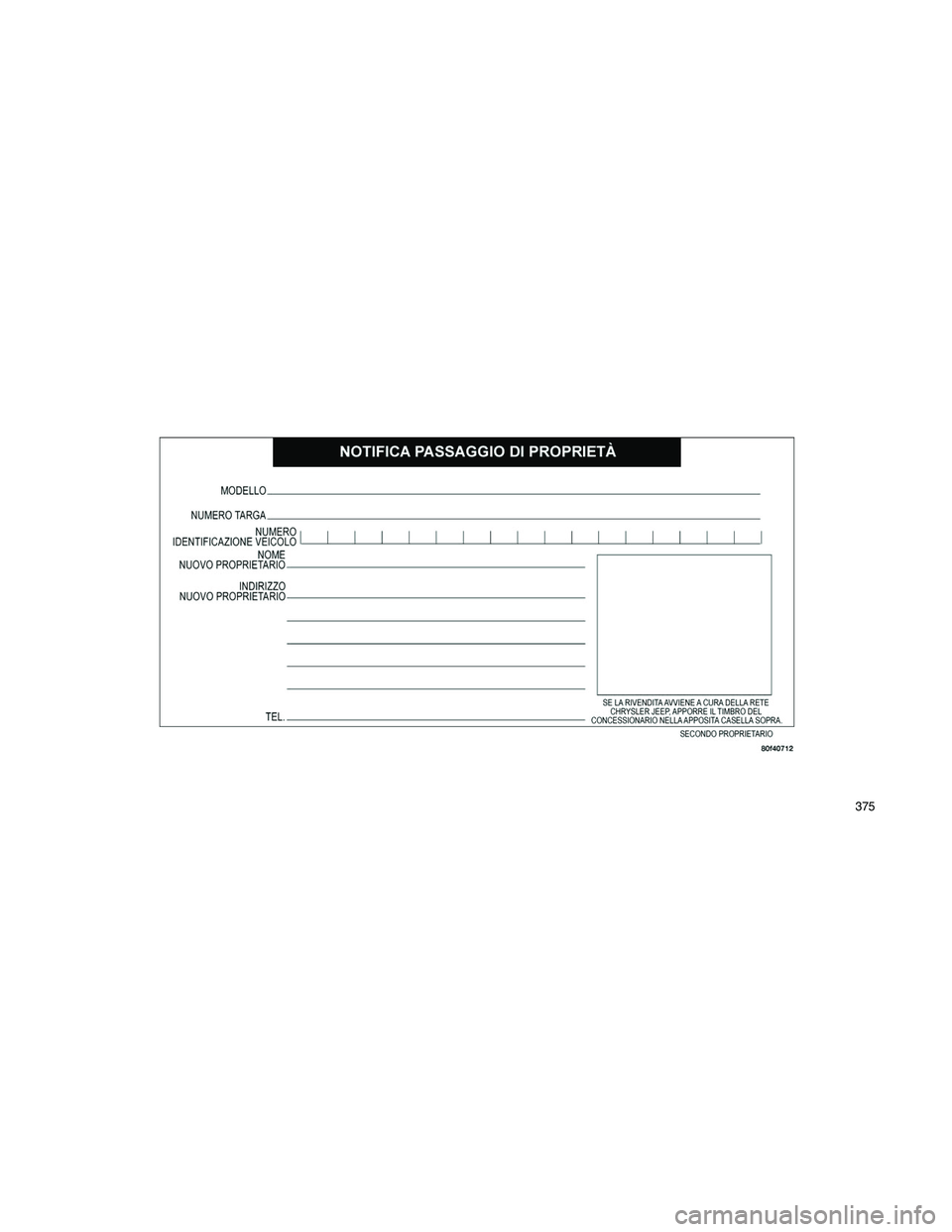 JEEP GRAND CHEROKEE 2010  Libretto Uso Manutenzione (in Italian) 
375 