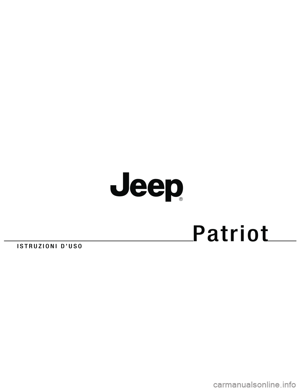 JEEP PATRIOT 2018  Libretto Uso Manutenzione (in Italian) 
P a t r i o t
I S T R U Z I O N I   D ’ U S O
P a t r i o t
11MK74-126-ITA-AAStampato in Europa 11 