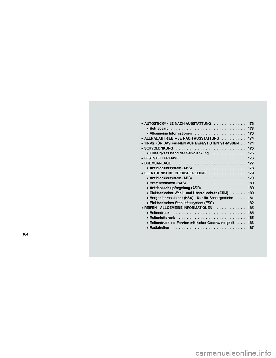 JEEP PATRIOT 2018 Betriebsanleitung (in German) •AUTOSTICK- JE NACH AUSSTATTUNG............ 173
•Betriebsart............................ 173
•Allgemeine Informationen................... 173
•ALLRADANTRIEB – JE NACH AUSSTATTUNG......... 1 JEEP PATRIOT 2018 Betriebsanleitung (in German) •AUTOSTICK- JE NACH AUSSTATTUNG............ 173
•Betriebsart............................ 173
•Allgemeine Informationen................... 173
•ALLRADANTRIEB – JE NACH AUSSTATTUNG......... 1