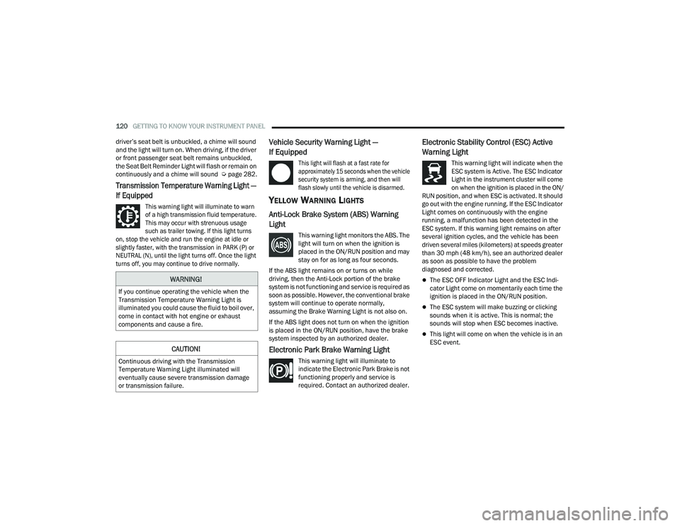 JEEP GRAND WAGONEER 2022  Owners Manual �:�$�5�1�,�1�*�
�,�I��\�R�X��F�R�Q�W�L�Q�X�H��R�S�H�U�D�W�L�Q�J��W�K�H��Y�H�K�L�F�O�H��Z�K�H�Q��W�K�H�
�7�U�D�Q�V�P�L�V�V�L�R�Q��7�H�P�S�H�U�D�W�X�U�H��:�D�U�Q�L�Q�J��/�L�J�K�W��L�V�
�L�
