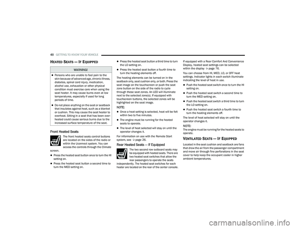 JEEP GRAND WAGONEER 2022  Owners Manual �:�$�5�1�,�1�*�
Persons who are unable to feel pain to the 
skin because of advanced age, chronic illness, 
diabetes, spinal cord injury, medication, 
alcohol use, exhaustion or other physical 
co