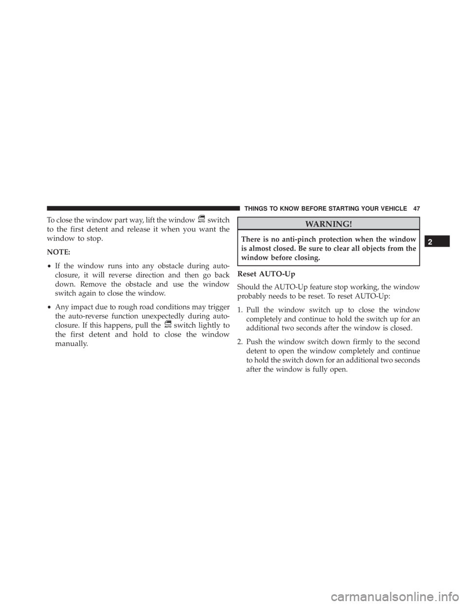 JEEP CHEROKEE LIMITED 2016  Owners Manual To close the window part way, lift the window 