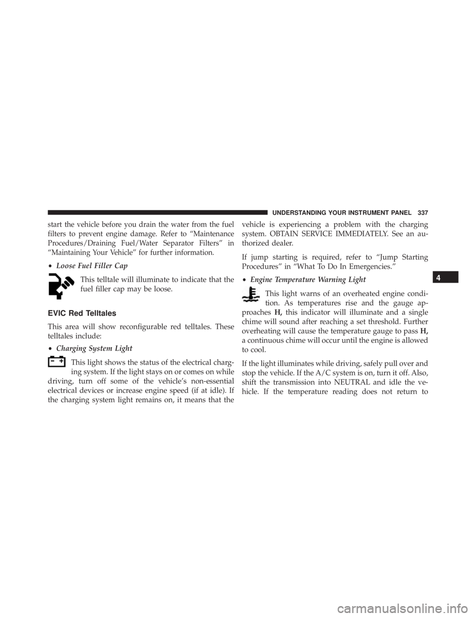 JEEP CHEROKEE TRAILHAWK 2015  Owners Manual 4
UNDERSTANDING YOUR INSTRUMENT PANEL 337 
