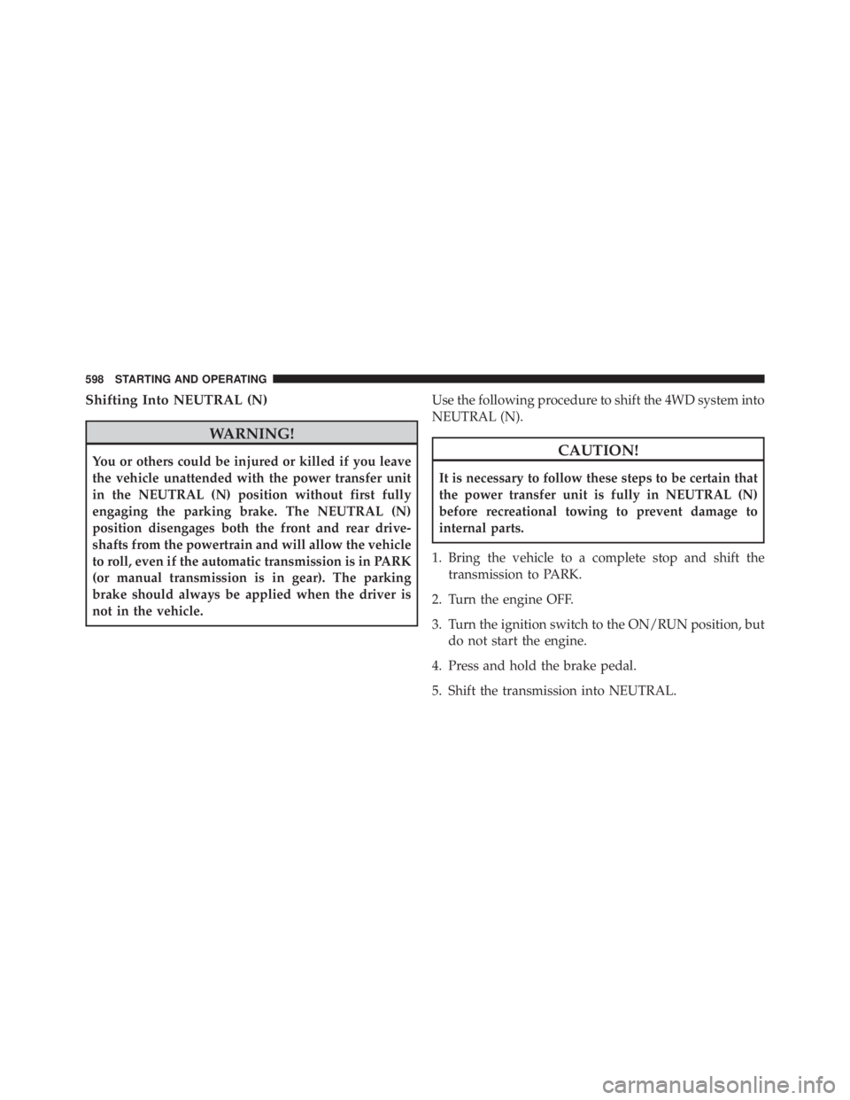 JEEP CHEROKEE TRAILHAWK 2015  Owners Manual Shifting Into NEUTRAL (N) 