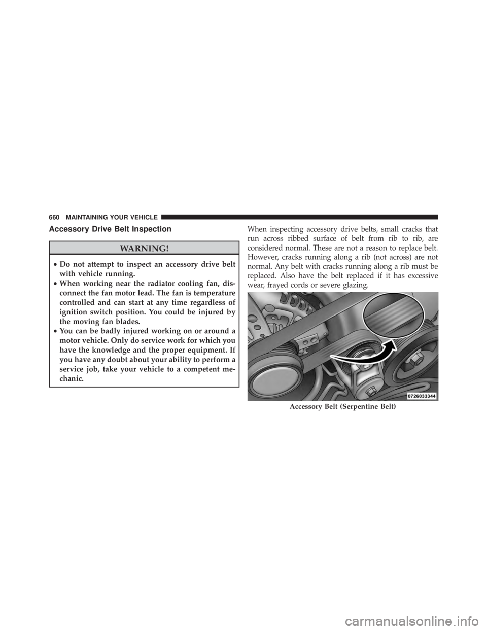 JEEP CHEROKEE TRAILHAWK 2015  Owners Manual Accessory Drive Belt Inspection 