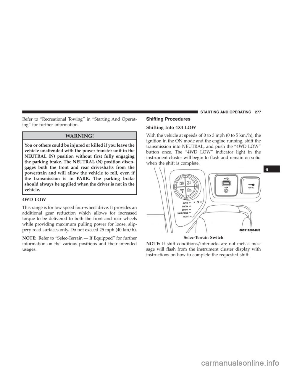 JEEP CHEROKEE LIMITED 2019  Owners Manual Refer to “Recreational Towing” in “Starting And Operat-
ing” for further information. 
