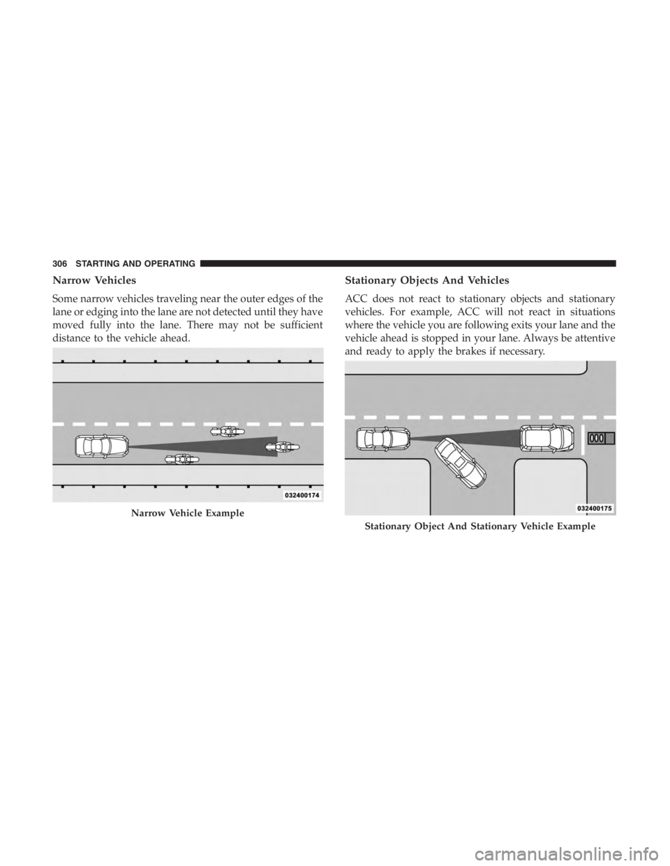 JEEP CHEROKEE LIMITED 2019  Owners Manual Stationary Object And Stationary Vehicle Example
306 STARTING AND OPERATING 