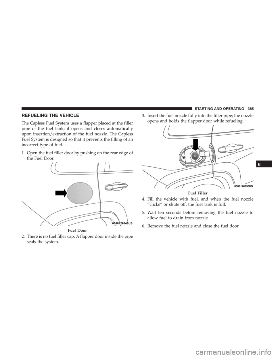 JEEP CHEROKEE LIMITED 2019  Owners Manual Fuel Filler
6
STARTING AND OPERATING 365 