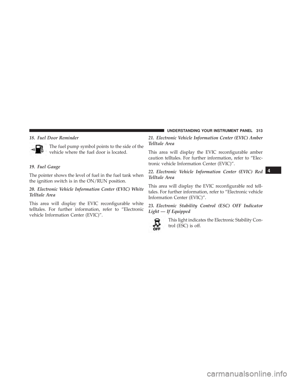 JEEP GRAND CHEROKEE LAREDO 2012  Owners Manual 4
UNDERSTANDING YOUR INSTRUMENT PANEL 313 